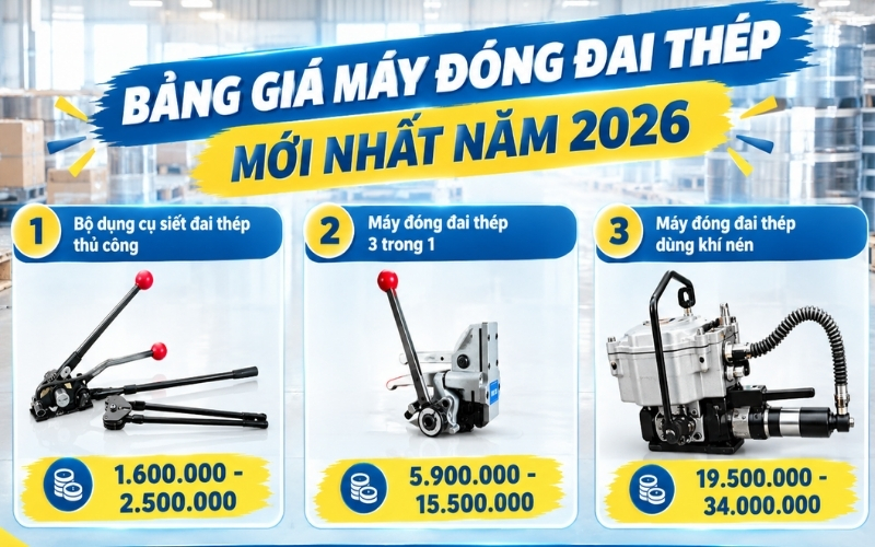Bảng giá máy đóng đai thép mới nhất năm 2026   